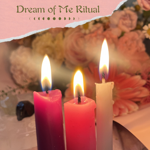 Dream of Me Ritual