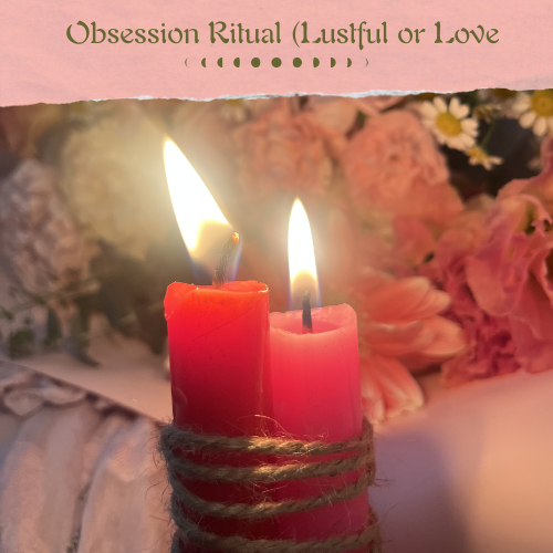 Obsession Ritual – Lustful or Loving